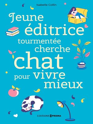 cover image of Jeune éditrice tourmentée cherche chat pour vivre mieux
